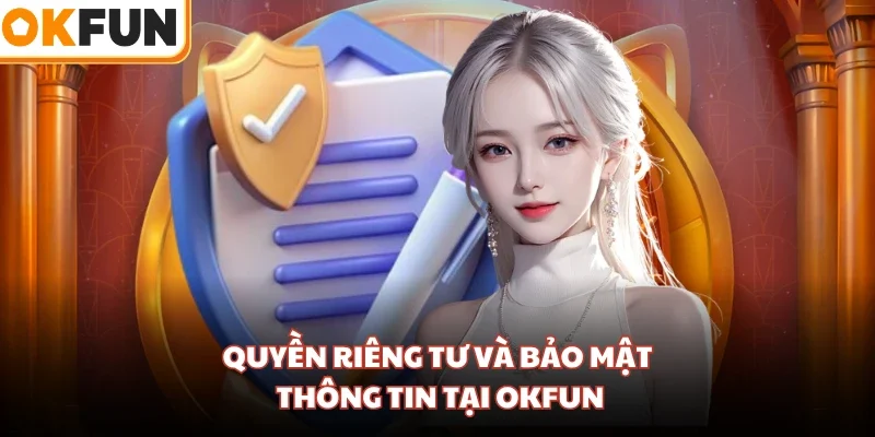 Quyền riêng tư và bảo mật thông tin tại OKFUN