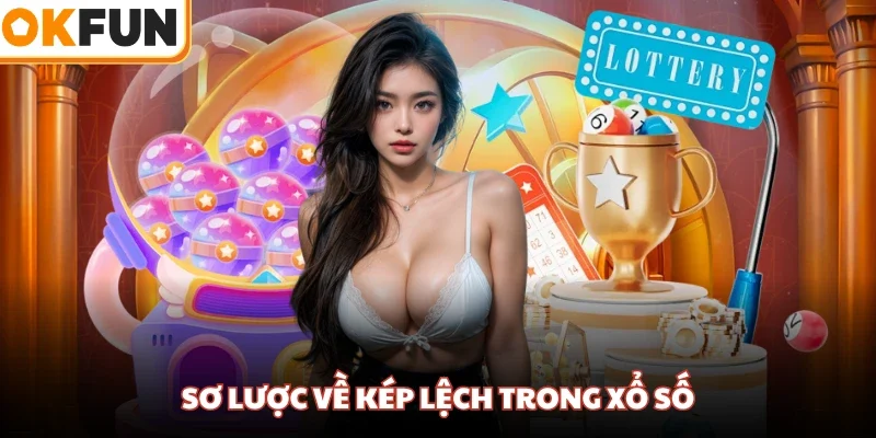 Sơ lược về kép lệch trong xổ số